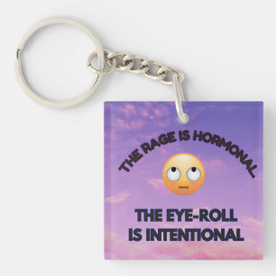 Porte-clefs La colère est hormonale. Le roulement d'yeux est i