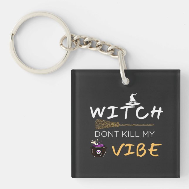 Porte-clefs La sorcière ne tue pas ma vibe (Devant)