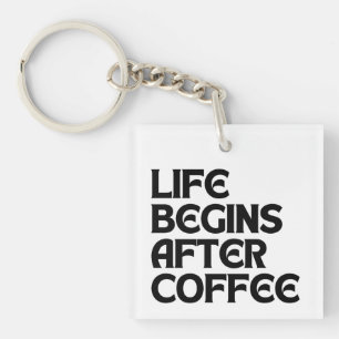 PORTE-CLEFS LA VIE COMMENCE APRÈS LE CAFÉ