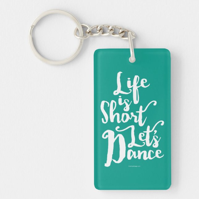 Porte-clefs La vie est courte Danse (Devant)