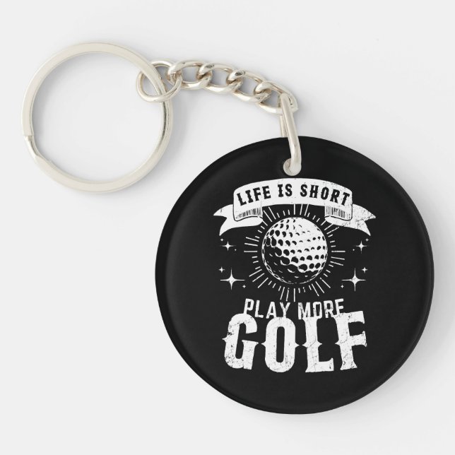 Porte-clefs La vie est courte. Jouez plus au golf (Devant)