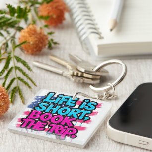 Porte-clefs La vie est courte, réservez le voyage