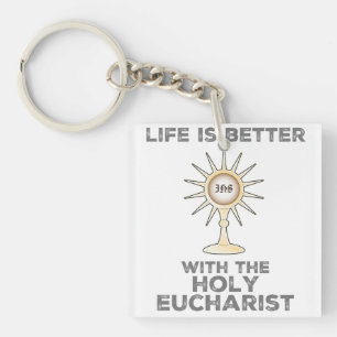 Porte-clefs La vie est meilleure avec la sainte Eucharistie
