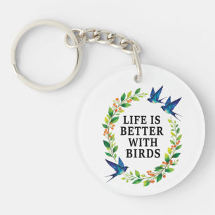 PORTE-CLEFS LA VIE EST MEILLEURE AVEC LES OISEAUX