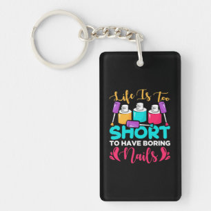 Porte-clefs La Vie Est Trop Courte Pour Avoir Des Clous Ennuye