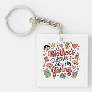 Porte-clefs L'amour d'une mère grandit en donnant