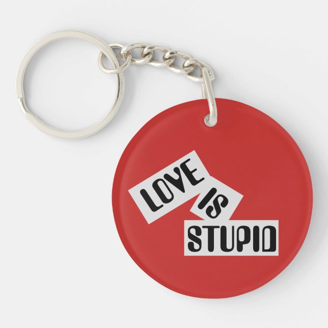 Porte-clefs L'amour est stupide - porte - clé (Devant)