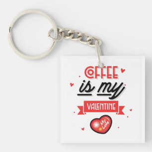 Porte-clefs Le café est ma Saint Valentin