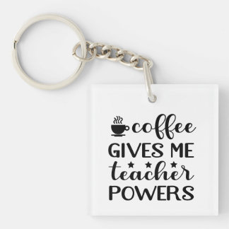 Porte-clefs Le café me donne des pouvoirs d'enseignant Wordart
