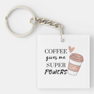 Porte-clefs Le café me donne des super pouvoirs