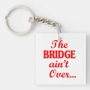 Porte-clefs Le PONT n'est pas fini...