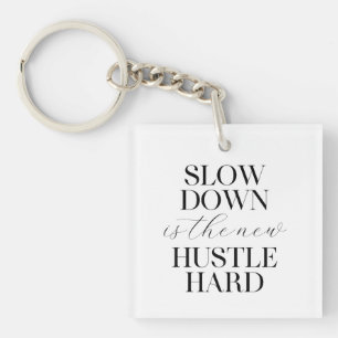 Porte-clefs Le Ralentissement Est Le Nouvel Hustle Dur