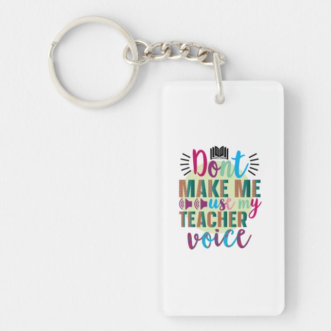 Porte-clefs L'Enseignant Ne Me Fait Pas Utiliser Ma Voix D'Ens (Devant)