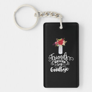 Porte-clefs Les amis ne disent jamais adieu