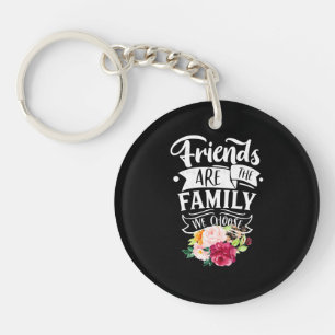 Porte-clefs Les amis sont la famille que nous choisissons