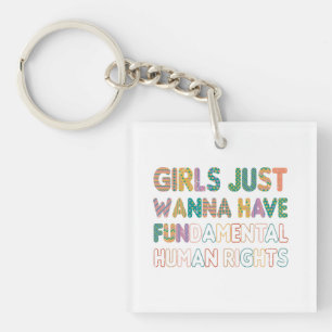 Porte-clefs Les filles veulent juste avoir des droits humains 