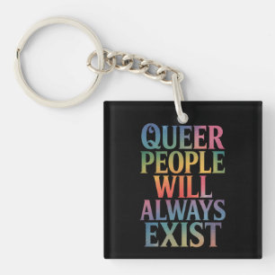 Porte-clefs Les gens queer existeront toujours Ally LGBTQIA Pr