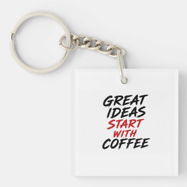 Porte-clefs Les grandes idées commencent avec du café (Devant)