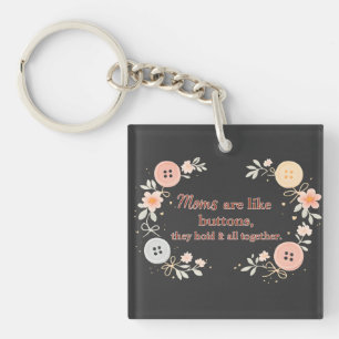 Porte-clefs Les mamans sont comme des boutons, elles maintienn