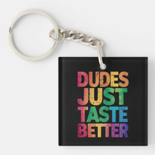 Porte-clefs Les mecs ont juste meilleur goût, fiers gays en d