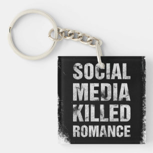 Porte-clefs Les médias sociaux ont tué la romance