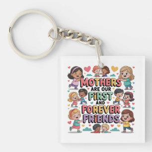 Porte-clefs Les mères sont nos premières et pour toujours amie