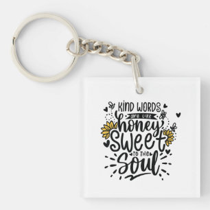 Porte-clefs Les mots gentils sont comme le miel doux pour l'âm