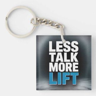 Porte-clefs Less Talk, More Lift