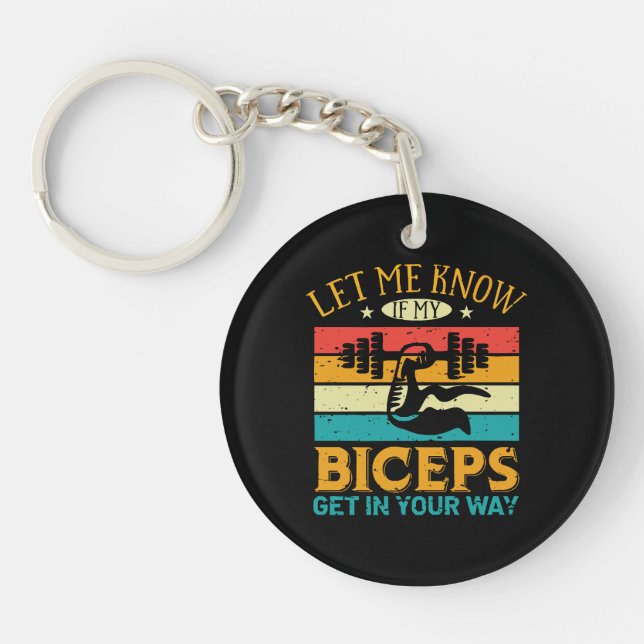 Porte-clefs Let Me Know If My Biceps Get In Your Way (Devant)