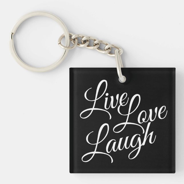 Porte-clefs Live Love Laugh Élégant Script blanc sur noir (Devant)