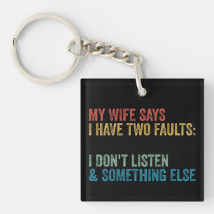 Porte-clefs Ma femme dit que j'ai deux défauts Cadeau drôle po