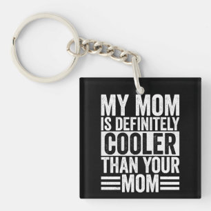 Porte-clefs Ma mère est définitivement plus cool que votre mèr