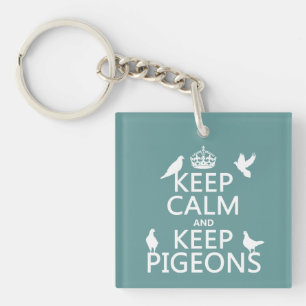 Porte-clefs Maintenez calme et gardez les pigeons - toutes les