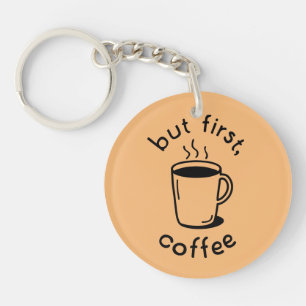 Porte-clefs Mais D'Abord, Le Café