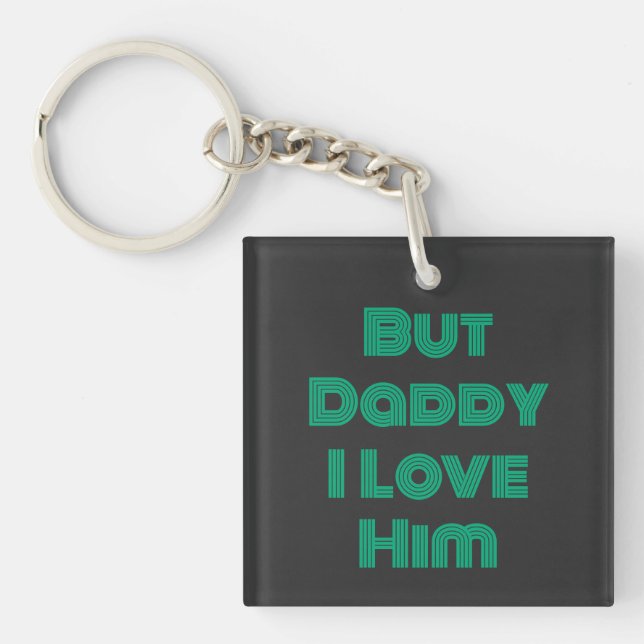 Porte-clefs "Mais Papa, je l'aime" T-shirt vert (Devant)
