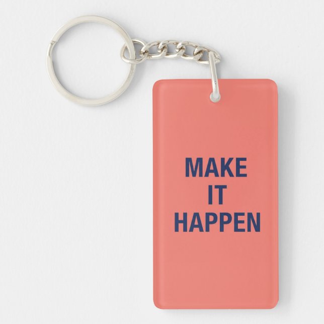 Porte-clefs Make it happen motivational quote (Devant)
