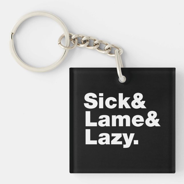 Porte-clefs Malade & Lame & Lazy. (Devant)