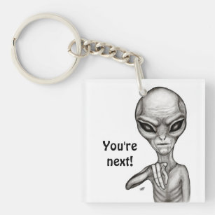 Porte-clefs Mauvais Alien, Tu es le prochain !
