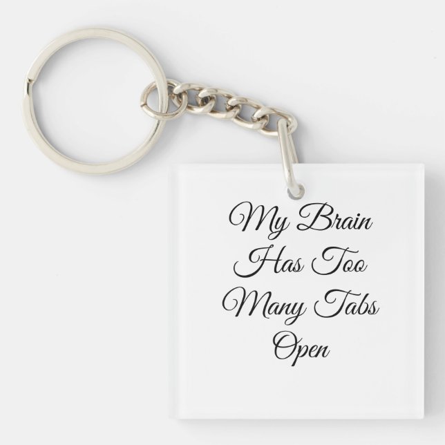 Porte-clefs Mon cerveau a trop d'onglets ouverts (Devant)