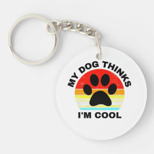 Porte-clefs Mon chien pense que je suis Cool