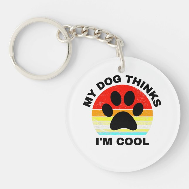 Porte-clefs Mon chien pense que je suis Cool (Devant)
