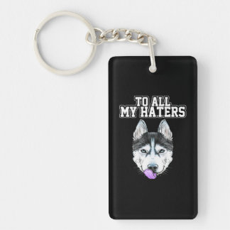 Porte-clefs Mon Husky À Toutes Mes Haines