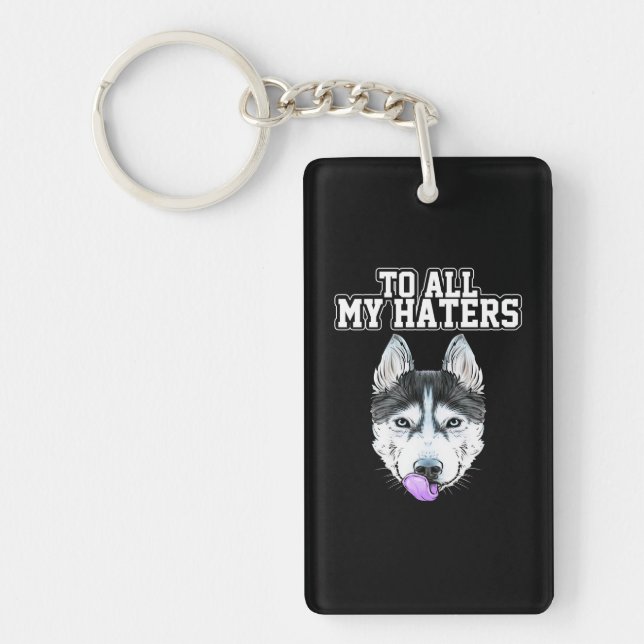 Porte-clefs Mon Husky À Toutes Mes Haines (Devant)