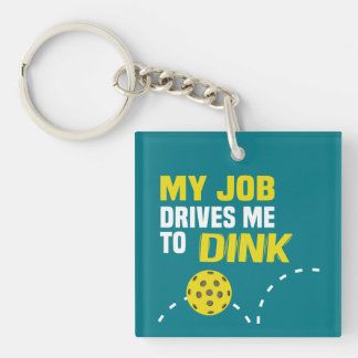 Porte-clefs "Mon travail me conduit au porte - clé de Dink"