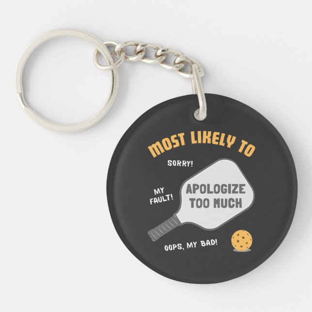 Porte-clefs Most Likely To Apologize Too Much Cute Pickleball (Devant)