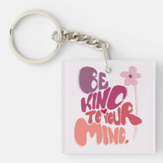 Porte-clefs Motivational Soyez gentil avec votre esprit