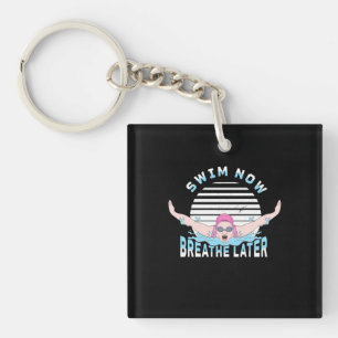 Porte-clefs Nager Maintenant Respire Plus Tard
