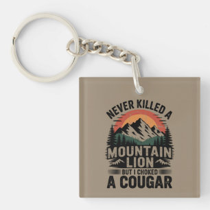 Porte-clefs N'ai jamais tué un lion de montagne mais j'ai étra