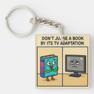 Porte-clefs "Ne jugez pas un livre sur son adaptation TV"