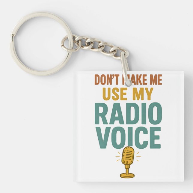 Porte-clefs Ne me faites pas utiliser ma voix de radio Drôle a (Devant)
